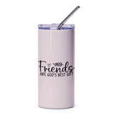 Friends Are Gods Best Gift Tumbler, Friendship Quote Tumbler, Christian Tumbler, Inspirational Gift, Best Friend Gifts - Tawshia